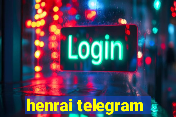 henrai telegram